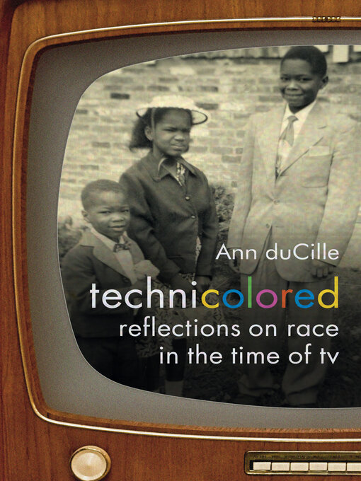 Title details for Technicolored by Ann duCille - Available